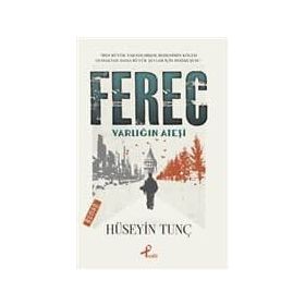 Ferec Varlığın Ateşi - Hüseyin Tunç