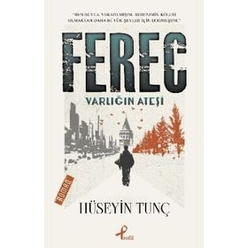 Ferec Varlığın Ateşi - Hüseyin Tunç