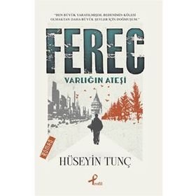 Ferec Varlığın Ateşi - Hüseyin Tunç