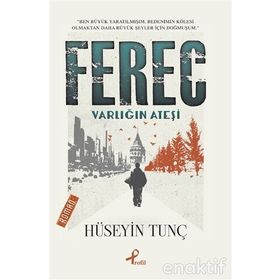 Ferec Varlığın Ateşi - Hüseyin Tunç