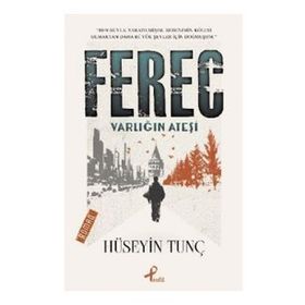 Ferec Varlığın Ateşi - Hüseyin Tunç