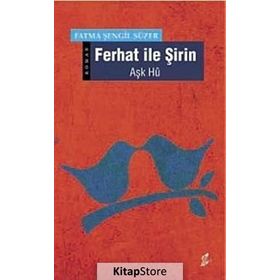 FERHAT İLE ŞİRİN - FATMA ŞENGİL SÜZER