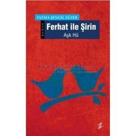 FERHAT İLE ŞİRİN - FATMA ŞENGİL SÜZER