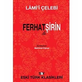 FERHAT ILE ŞİRİN - LÂMI`Î ÇELEBİ