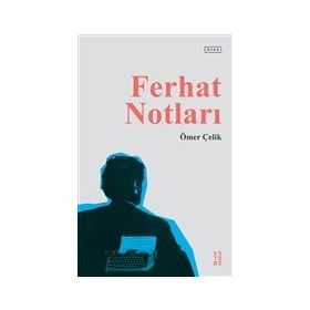 Ferhat Notları - Ömer Çelik