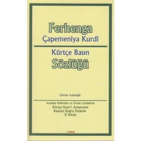 FERHENGA ÇAPEMENİYA KURDI KÜRTÇE BASIN SÖZLÜĞÜ - OSMAN ASLANOĞLU