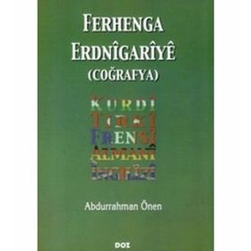 FERHENGA ERDNIGARIYE: COĞRAFYA - ABDURRAHMAN ÖNEN