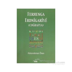 FERHENGA ERDNIGARIYE: COĞRAFYA - ABDURRAHMAN ÖNEN