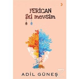Ferican İki Mevsim - Adil Güneş