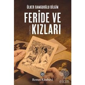 Feride ve Kızları - Ülker Banguoğlu Bilgin