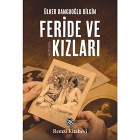 Feride ve Kızları - Ülker Banguoğlu Bilgin