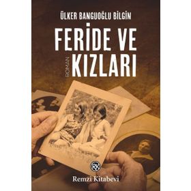 Feride ve Kızları - Ülker Banguoğlu Bilgin