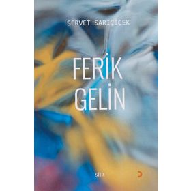 Ferik Gelin - Servet Sarıçiçek