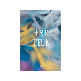 Ferik Gelin - Servet Sarıçiçek