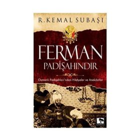 FERMAN PADİŞAHINDIR - R. KEMAL SUBAŞI