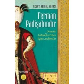 Ferman Padişahındır - Reşat Kemal Subaşı