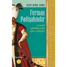 Ferman Padişahındır - Reşat Kemal Subaşı
