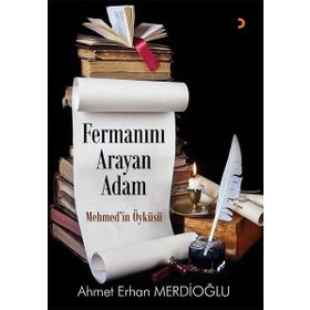 Fermanını Arayan Adam - Ahmet Erhan Merdioğlu