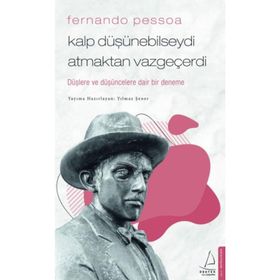 Fernando Pessoa - Kalp Düşünebilseydi Atmaktan Vazgeçerdi - Türk Dil Kurumu Yayınları