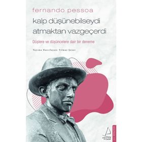 Fernando Pessoa - Kalp Düşünebilseydi Atmaktan Vazgeçerdi - Türk Dil Kurumu Yayınları