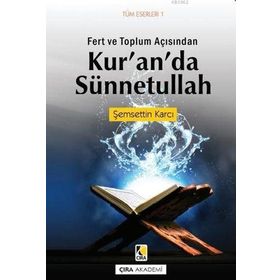 Fert ve Toplum Açısından Kur’an’da Sünnetullah - Şemsettin Karcı