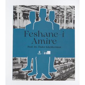 Feshane-i Amire - Önder Küçükerman
