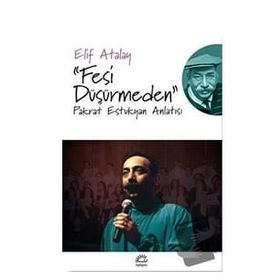 Fesi Düşürmeden - Elif Atalay