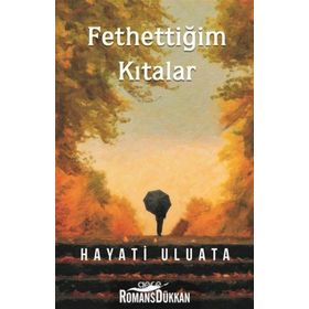 Fethettiğim Kıtalar - Hayati Uluata