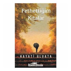 Fethettiğim Kıtalar - Hayati Uluata