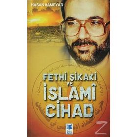 FETHI ŞIKAKI VE İSLAMÎ CIHAD - HASAN HAMEYAR