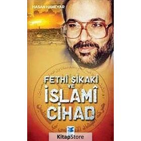 FETHI ŞIKAKI VE İSLAMÎ CIHAD - HASAN HAMEYAR