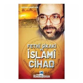 FETHI ŞIKAKI VE İSLAMÎ CIHAD - HASAN HAMEYAR