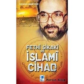FETHI ŞIKAKI VE İSLAMÎ CIHAD - HASAN HAMEYAR