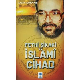 FETHI ŞIKAKI VE İSLAMÎ CIHAD - HASAN HAMEYAR