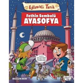 Fethin Sembolü Ayasofya - Mazlum Akın