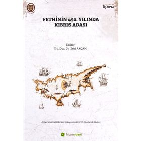 Fethinin 450. Yılında Kıbrıs Adası - Zeki Akçam