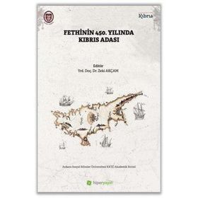 Fethinin 450. Yılında Kıbrıs Adası - Zeki Akçam