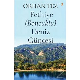 Fethiye (Boncuklu) Deniz Güncesi - Orhan Tez