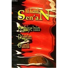 FETHIYE'NIN DÜĞÜN GÜNÜ - ALI KEMAL SENAN