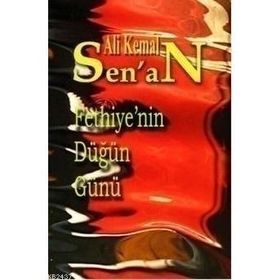 FETHIYE'NIN DÜĞÜN GÜNÜ - ALI KEMAL SENAN