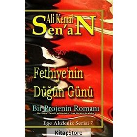 FETHIYE'NIN DÜĞÜN GÜNÜ - ALI KEMAL SENAN
