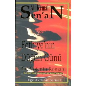 FETHIYE'NIN DÜĞÜN GÜNÜ - ALI KEMAL SENAN