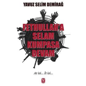 Fethullah'a Selam Kumpasa Devam - Yavuz Selim Demirağ