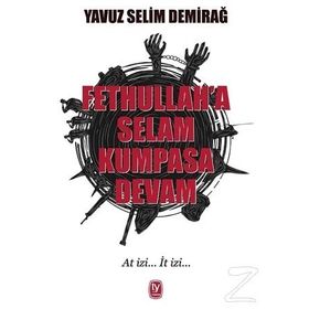 Fethullah'a Selam Kumpasa Devam - Yavuz Selim Demirağ