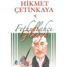 Fethullahçı Gladyo - Hikmet Çetinkaya