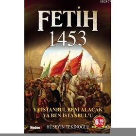 FETIH 1453 YA İSTANBUL BENI ALACAK YA BEN İSTANBUL'U - HÜSEYİN TEKİNOĞLU