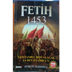 FETIH 1453 YA İSTANBUL BENI ALACAK YA BEN İSTANBUL'U - HÜSEYİN TEKİNOĞLU