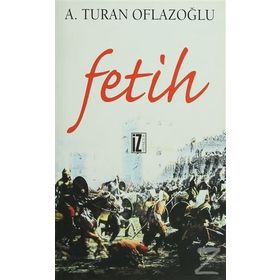 FETIH - A. TURAN OFLAZOĞLU