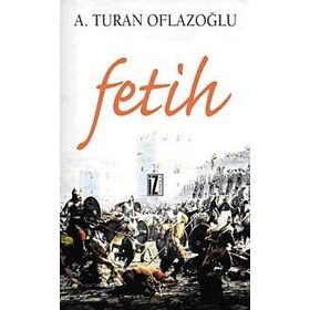 FETIH - A. TURAN OFLAZOĞLU