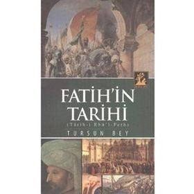 FETIH BABASI FATIH'IN TARIHI - TURSUN BEY;MERTOL TULUM